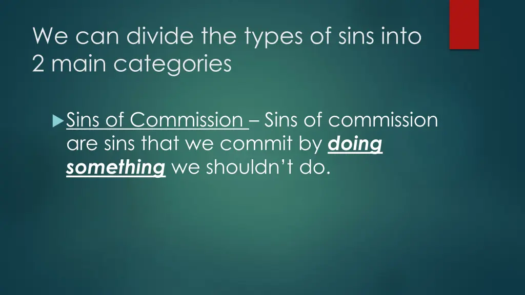 we can divide the types of sins into 2 main