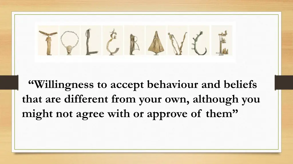 willingness to accept behaviour and beliefs that