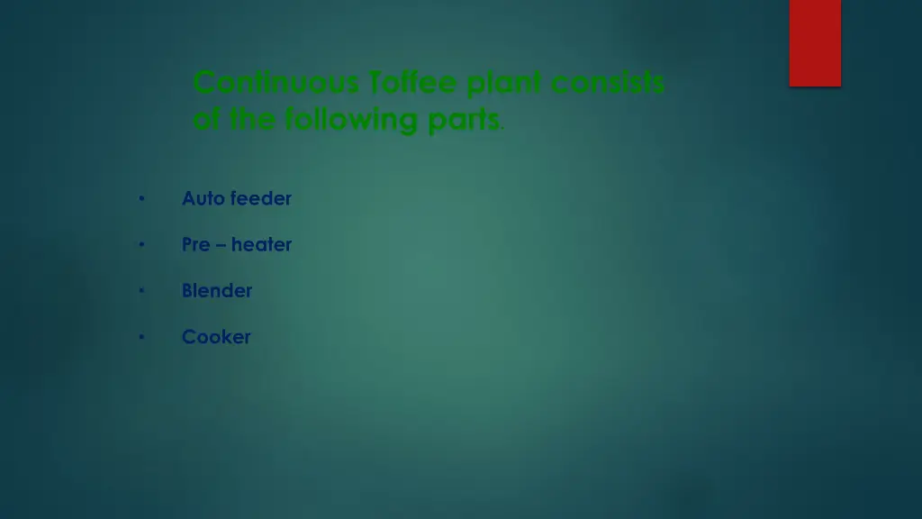 continuous toffee plant consists of the following