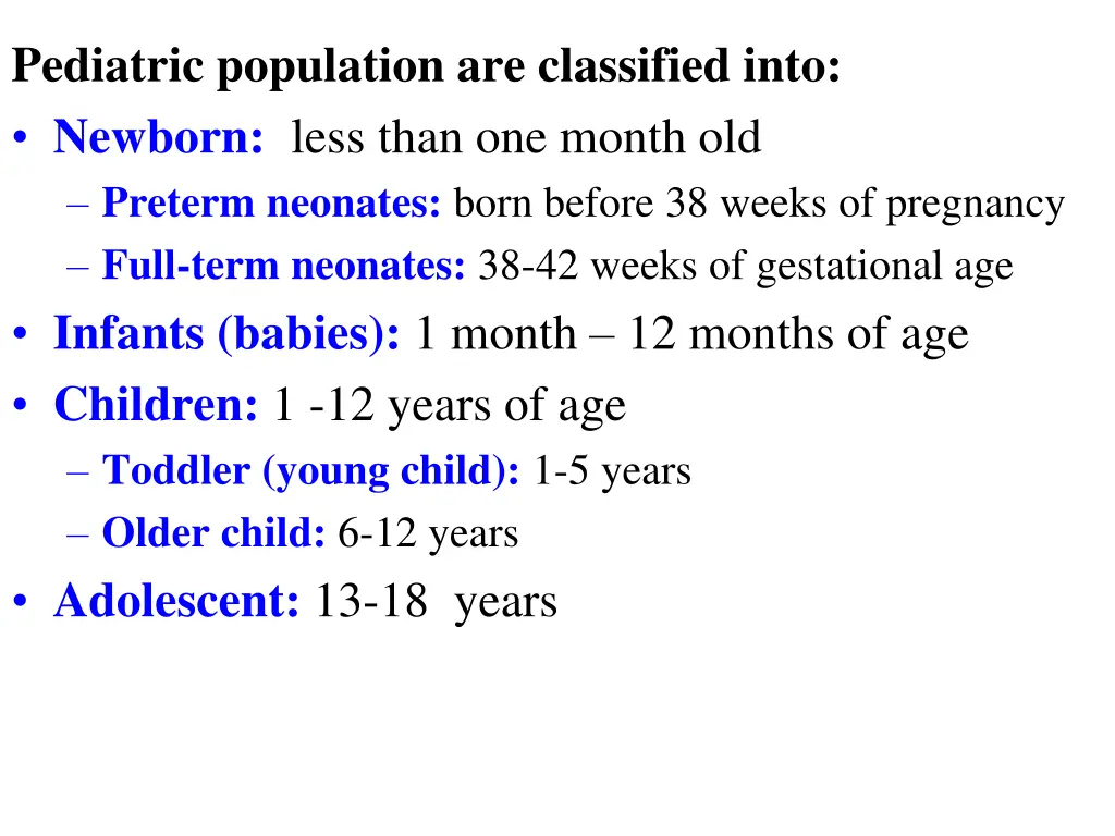 pediatric population are classified into newborn