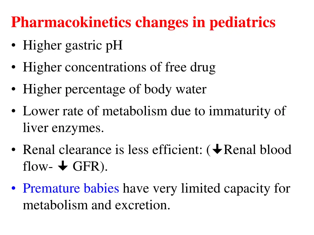 pharmacokinetics changes in pediatrics higher