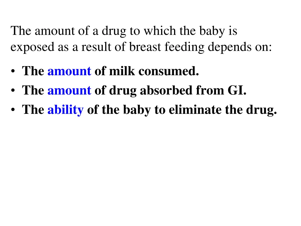 the amount of a drug to which the baby is exposed