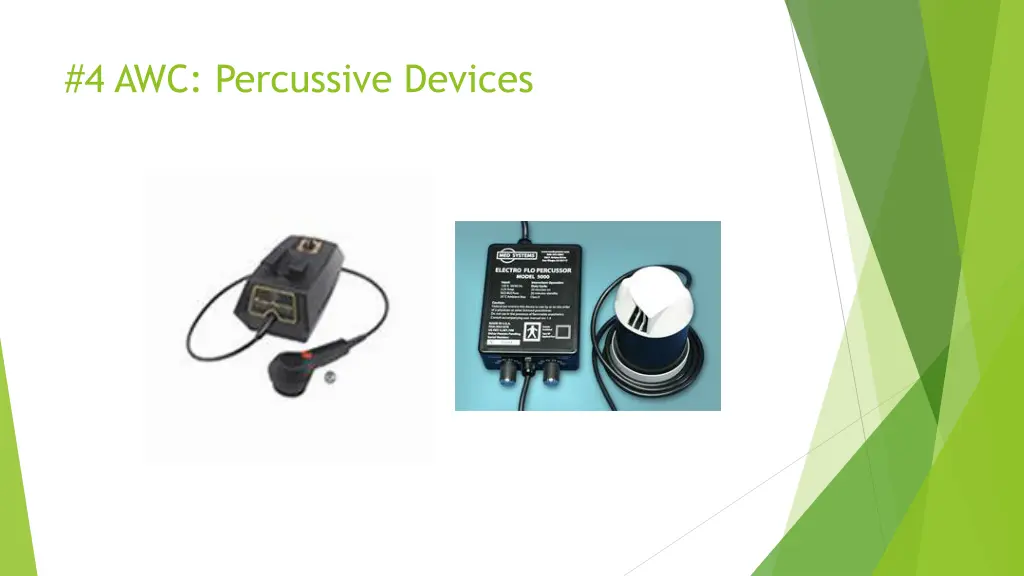 4 awc percussive devices