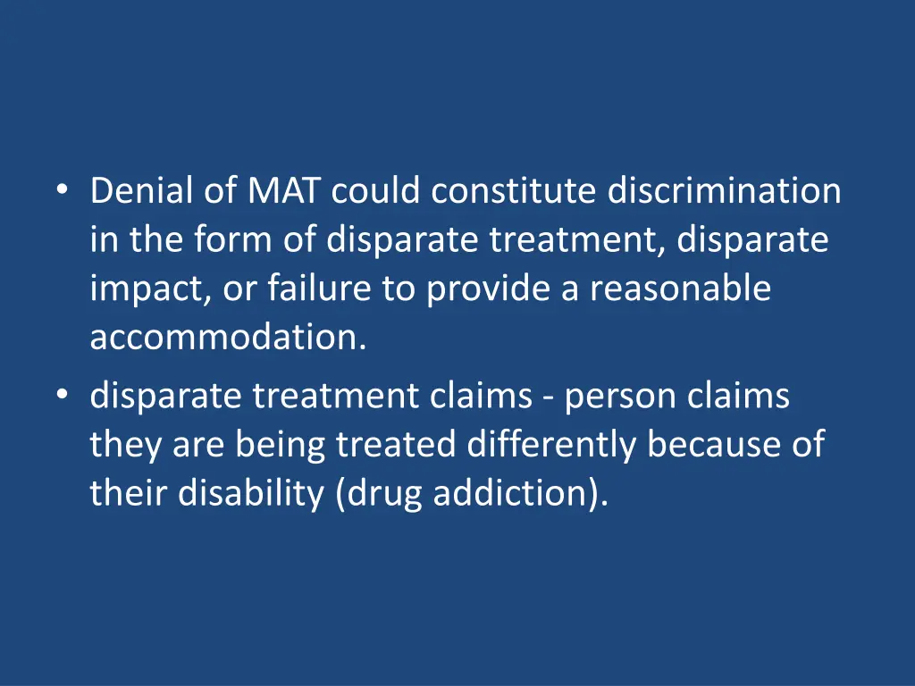 denial of mat could constitute discrimination