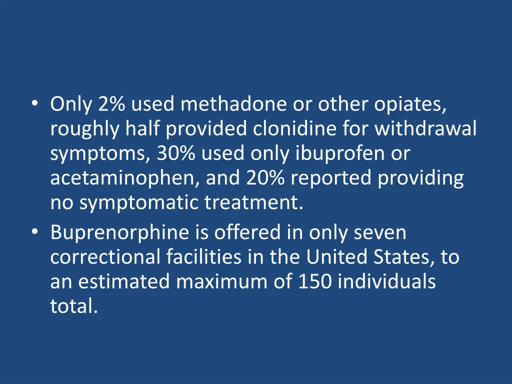 only 2 used methadone or other opiates roughly