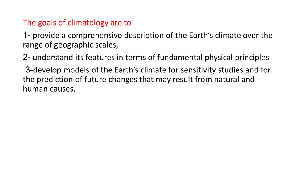 the goals of climatology are to 1 provide