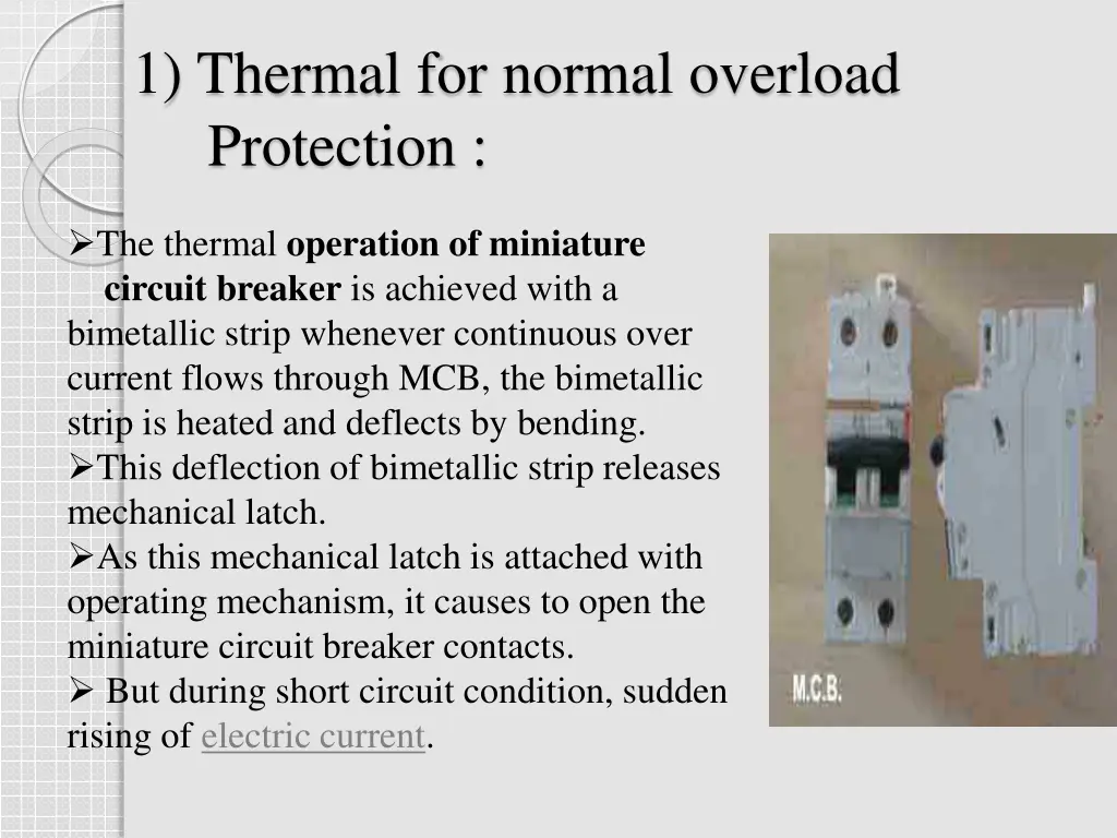 1 thermal for normal overload protection