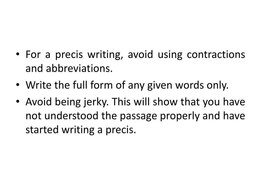 for a precis writing avoid using contractions