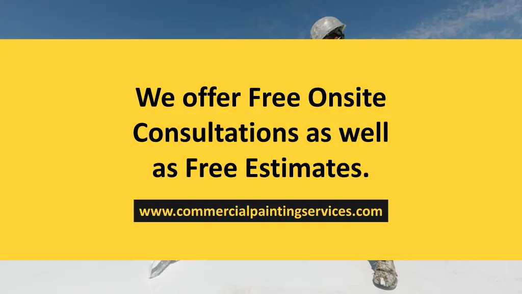 we offer free onsite consultations as well