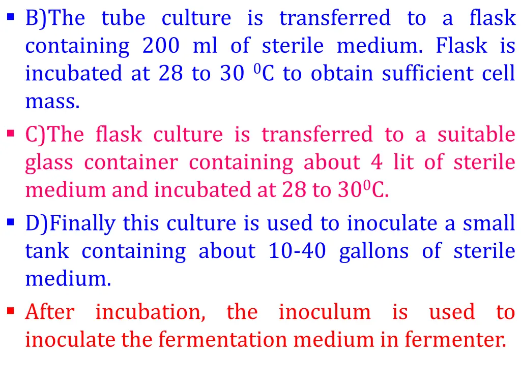 b the tube culture is transferred to a flask