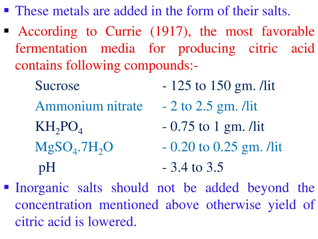 these metals are added in the form of their salts