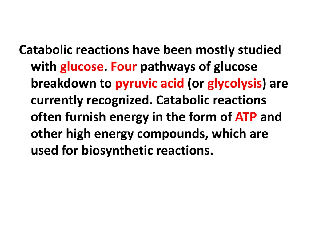 catabolic reactions have been mostly studied with