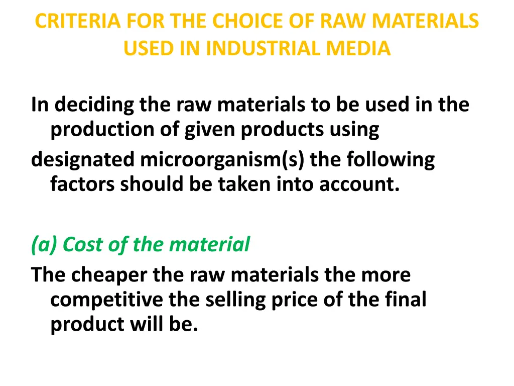 criteria for the choice of raw materials used