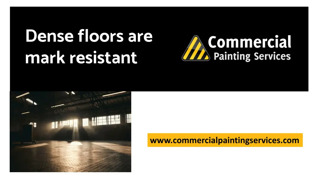 dense floors are mark resistant