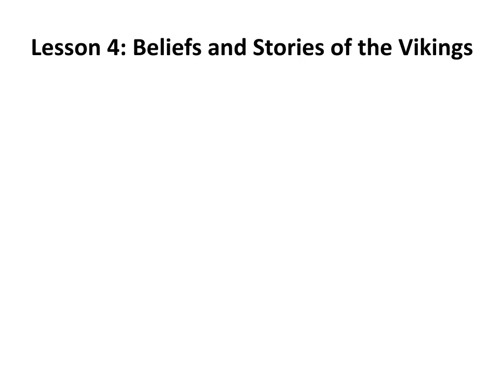 lesson 4 beliefs and stories of the vikings