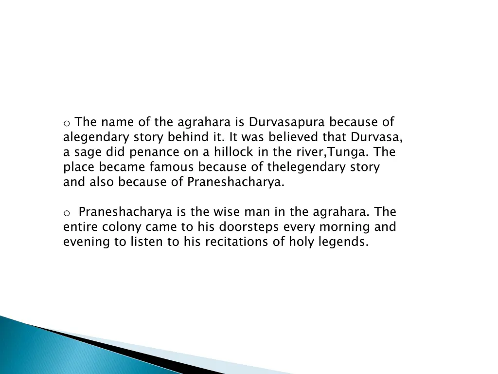 o the name of the agrahara is durvasapura because