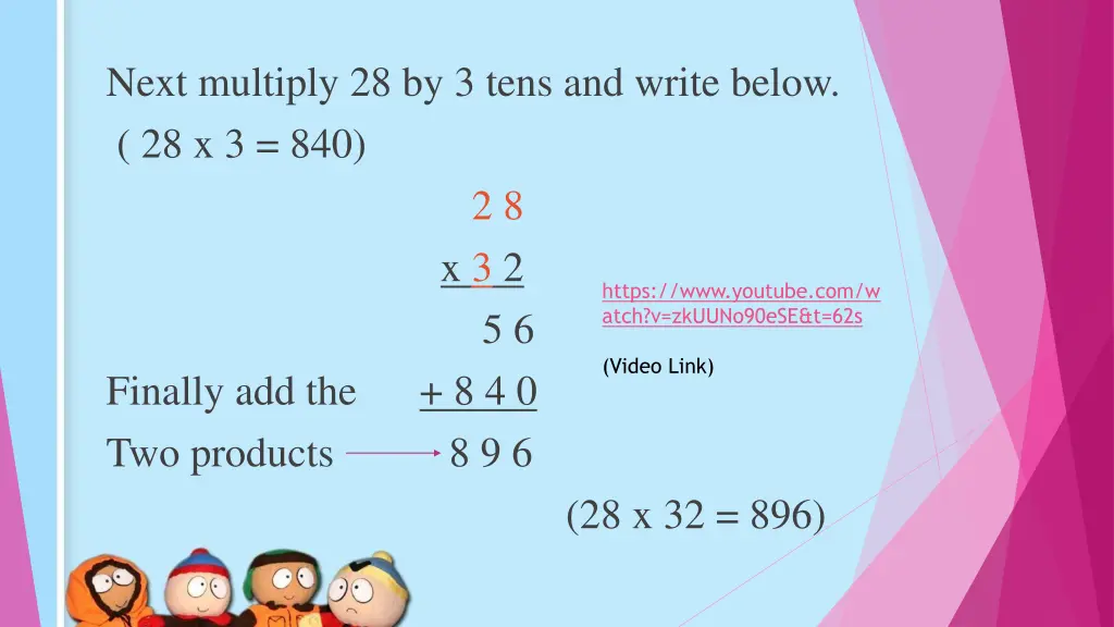 next multiply 28 by 3 tens and write below