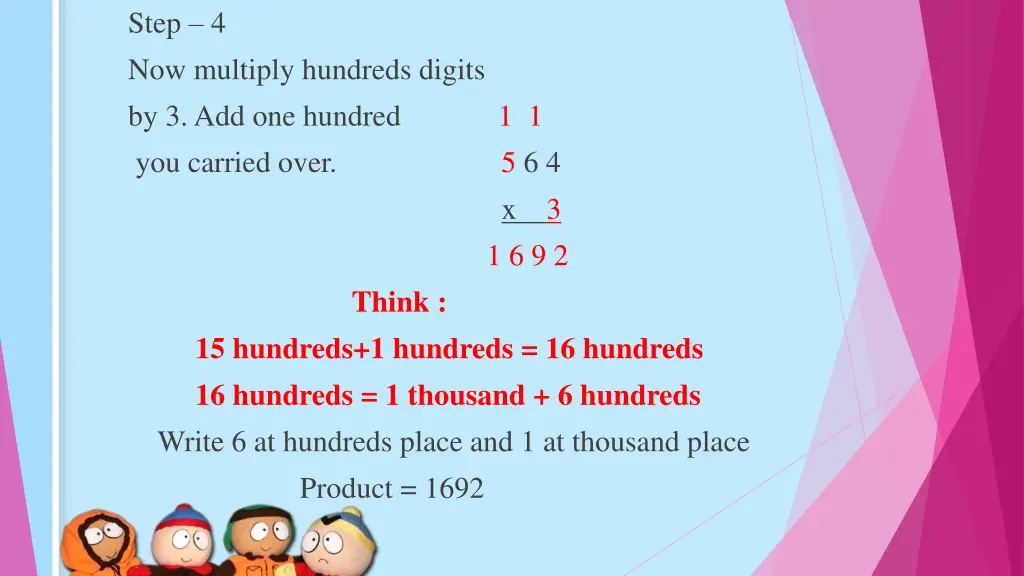 step 4 now multiply hundreds digits