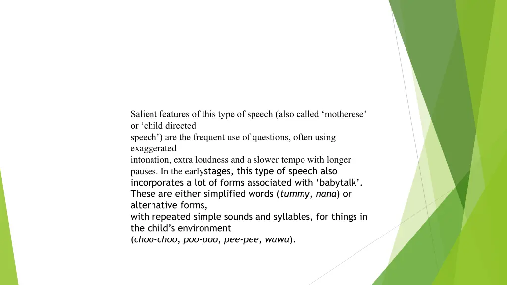 salient features of this type of speech also