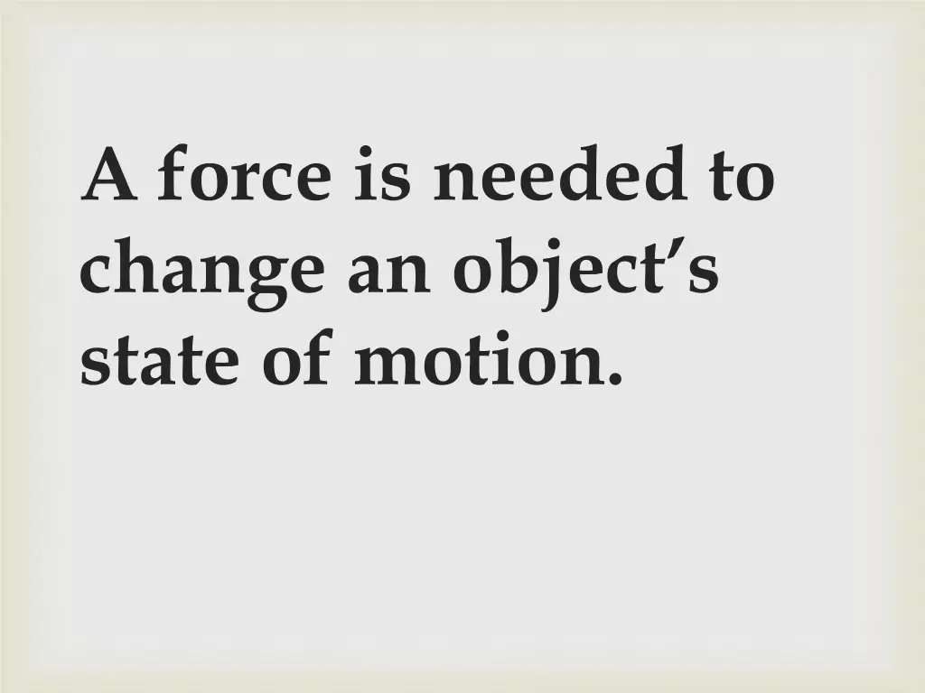 a force is needed to change an object s state