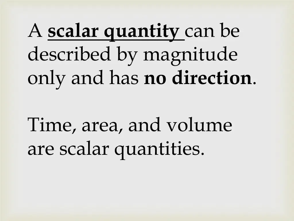 a scalar quantity can be described by magnitude