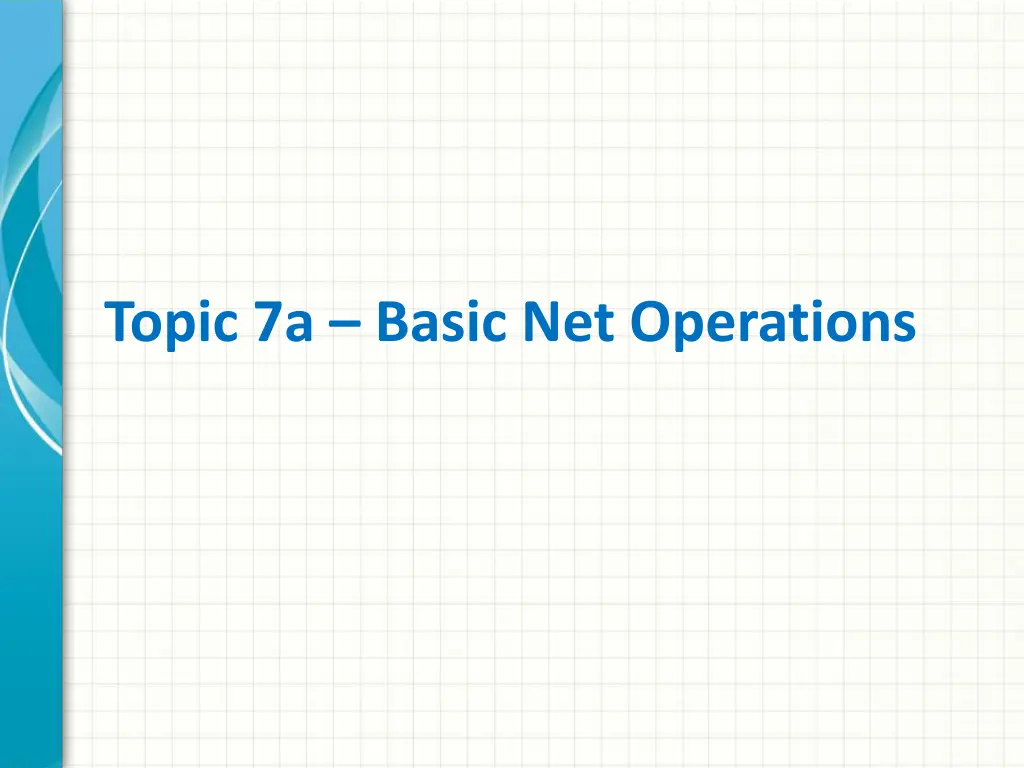 topic 7a basic net operations