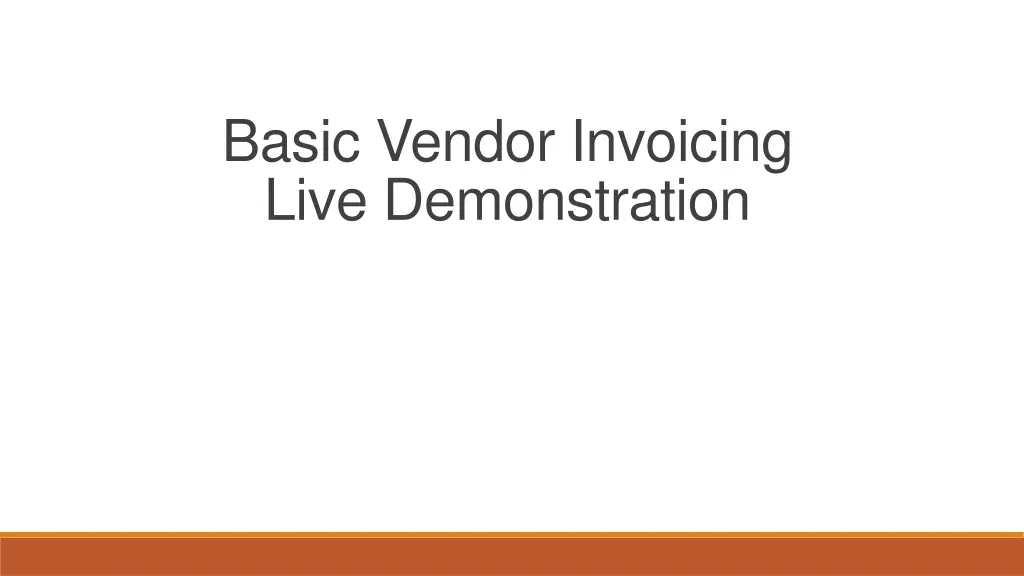 basic vendor invoicing live demonstration