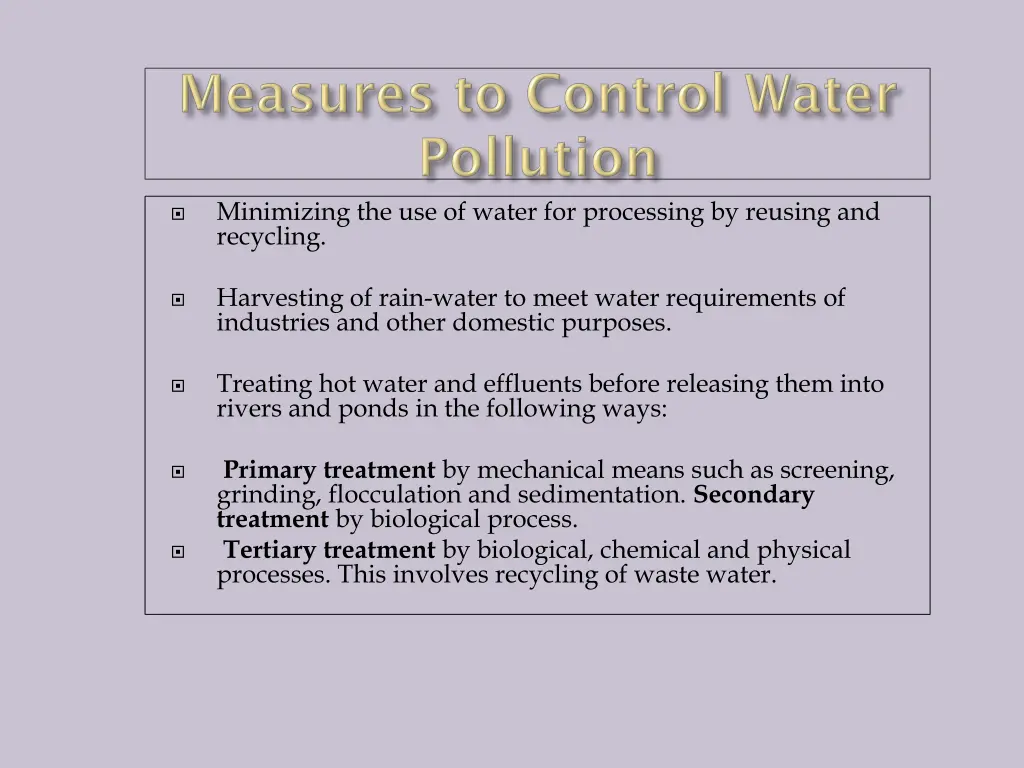 minimizing the use of water for processing