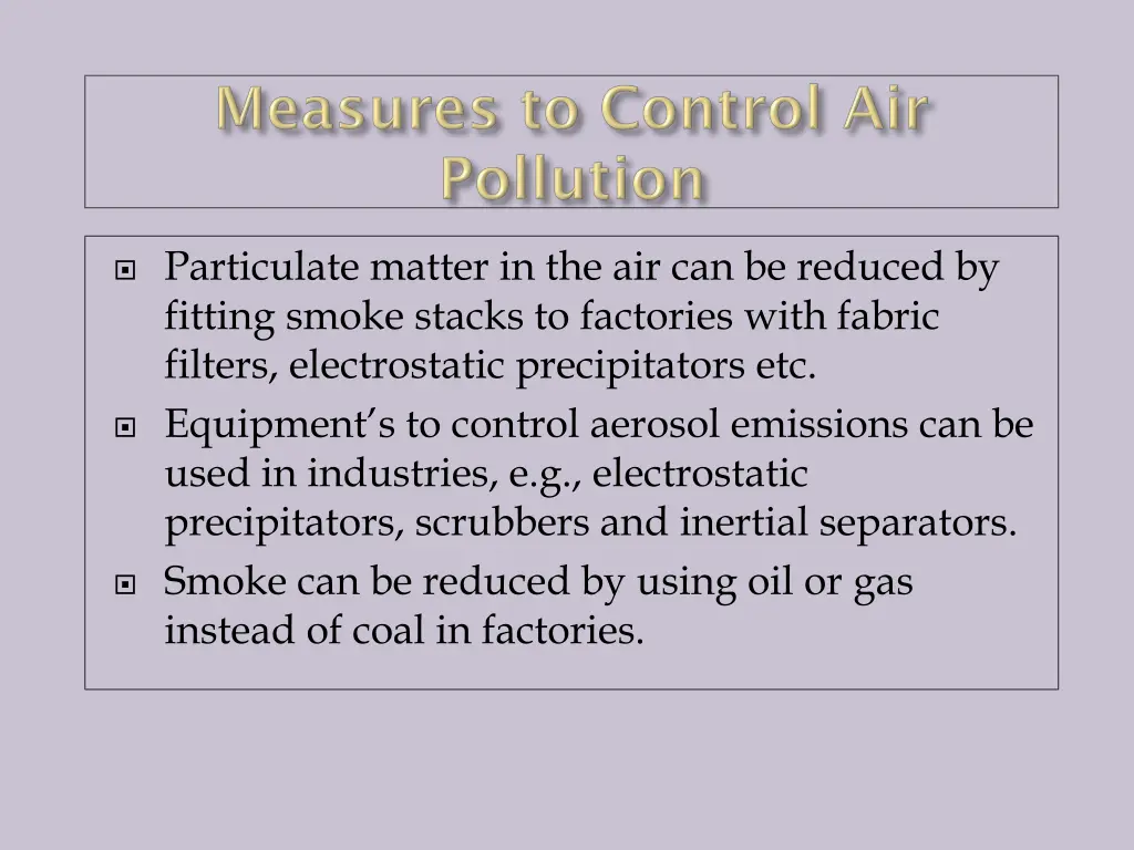 particulate matter in the air can be reduced