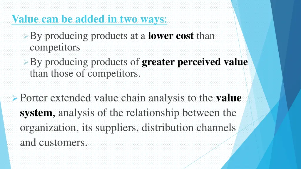 value can be added in two ways by producing