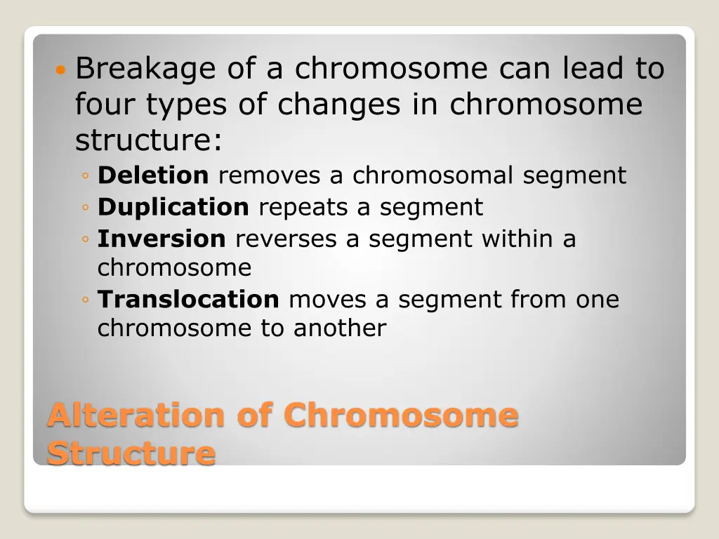 breakage of a chromosome can lead to four types