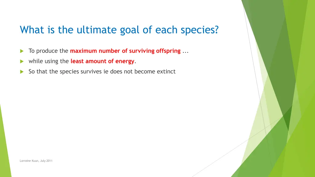 what is the ultimate goal of each species