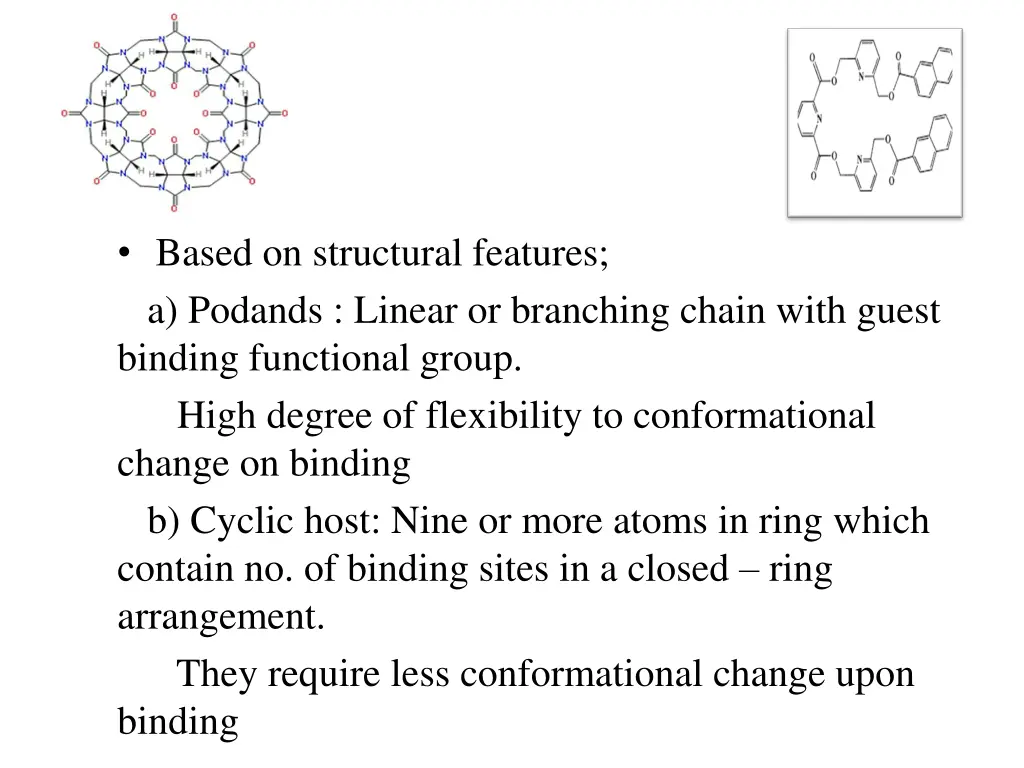 based on structural features a podands linear