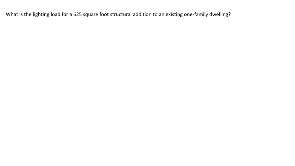 what is the lighting load for a 625 square foot