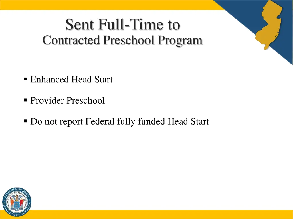 sent full time to contracted preschool program