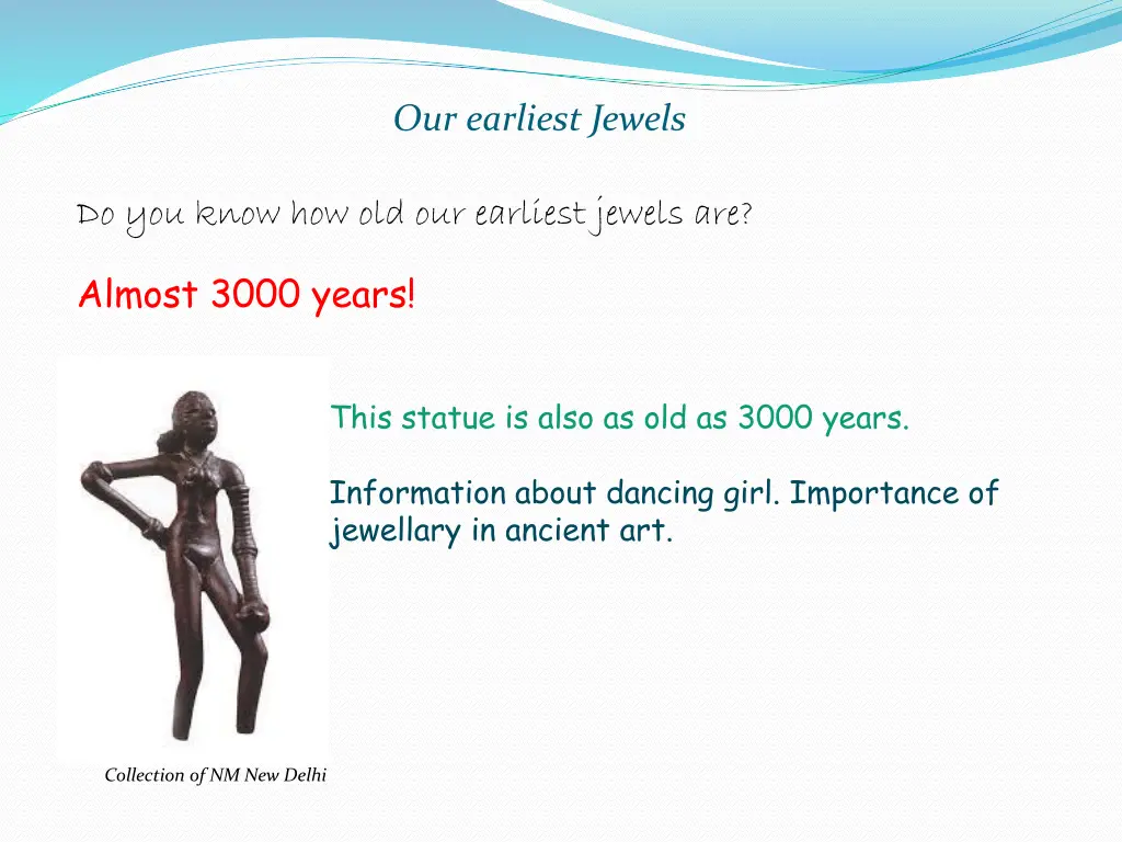 our earliest jewels