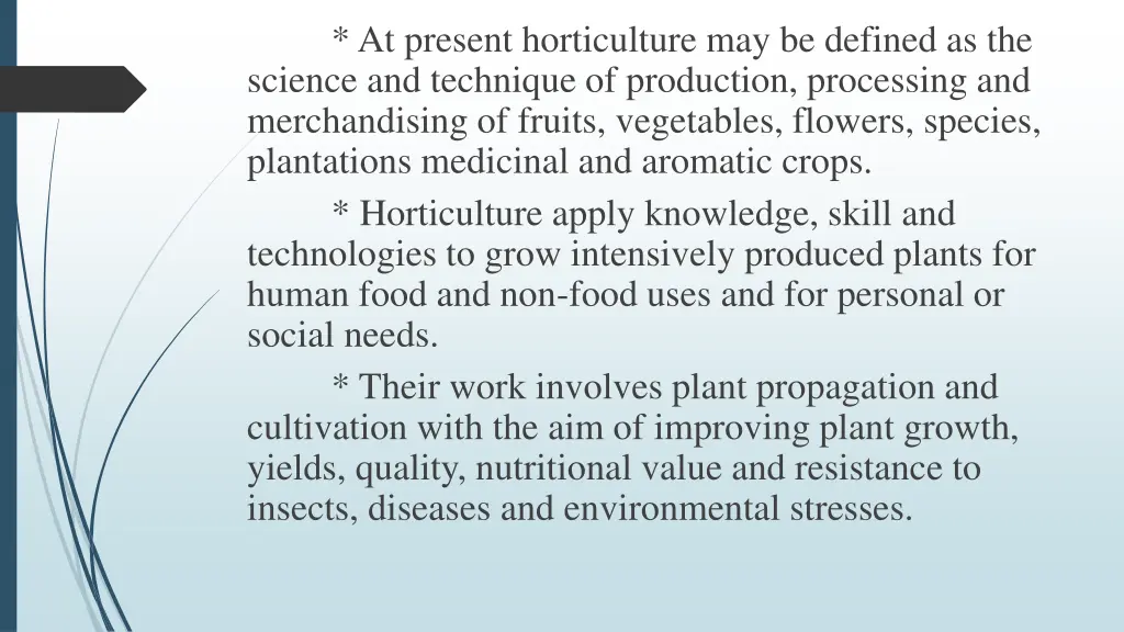 at present horticulture may be defined