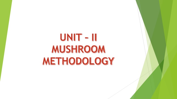 unit ii mushroom methodology