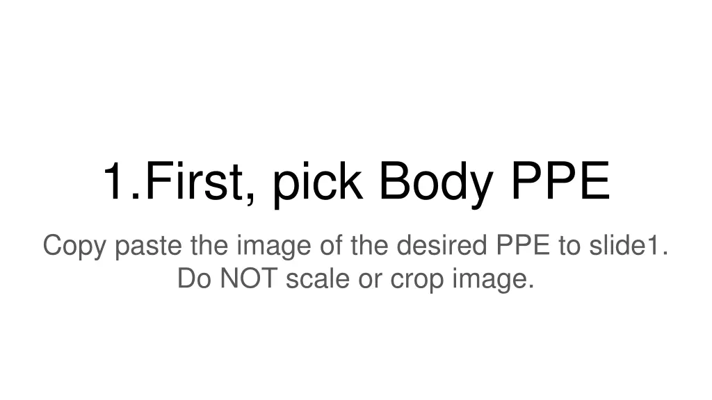 1 first pick body ppe