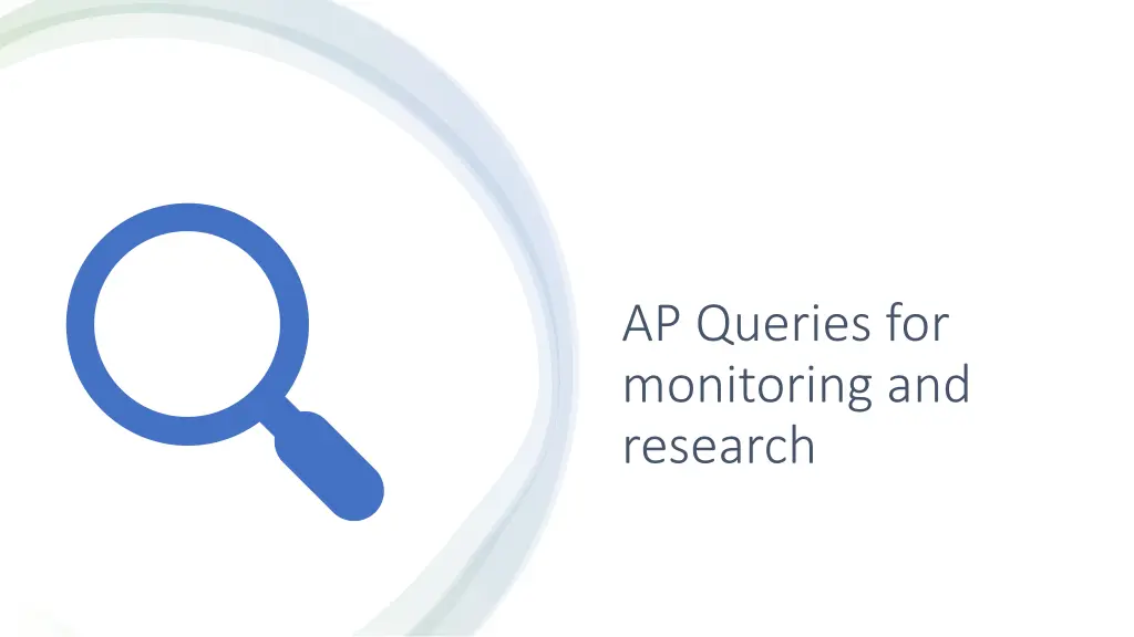 ap queries for monitoring and research