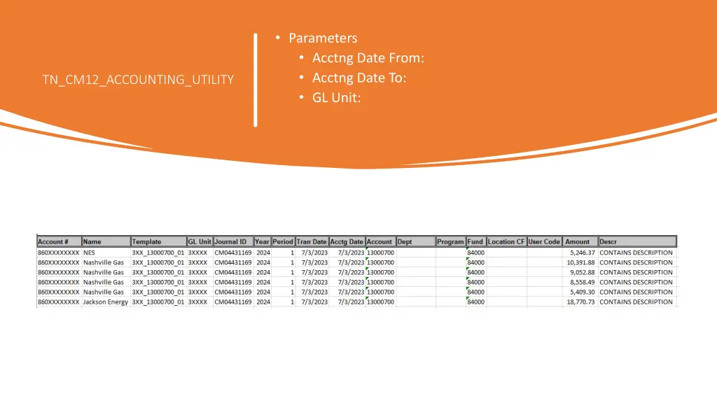 parameters acctng date from acctng date to gl unit