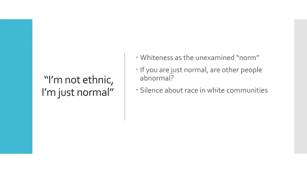 whiteness as the unexamined norm if you are just