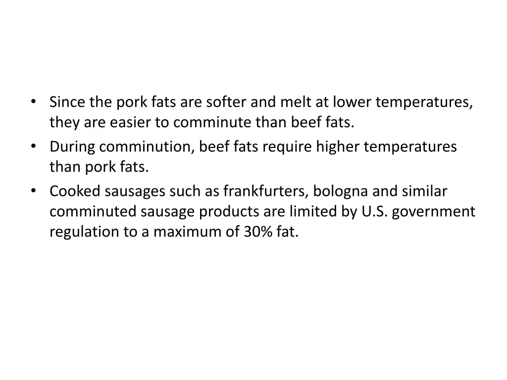 since the pork fats are softer and melt at lower