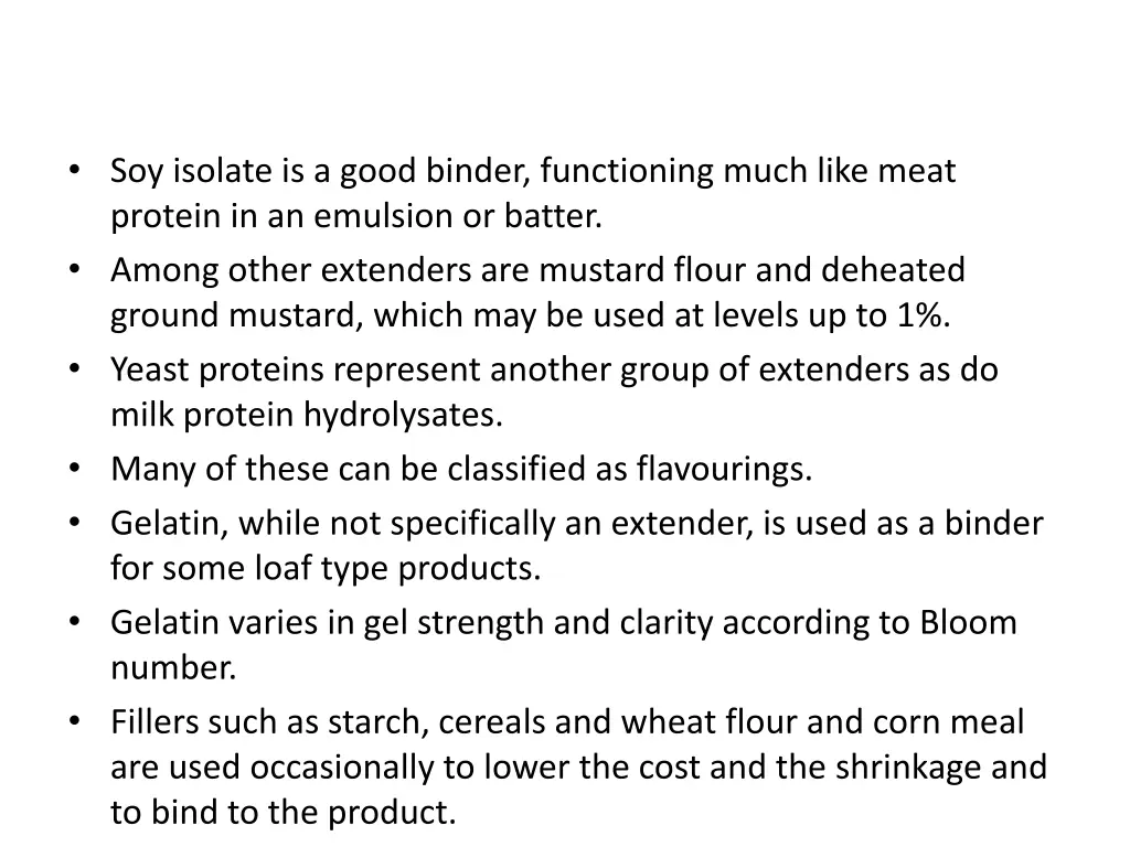 soy isolate is a good binder functioning much