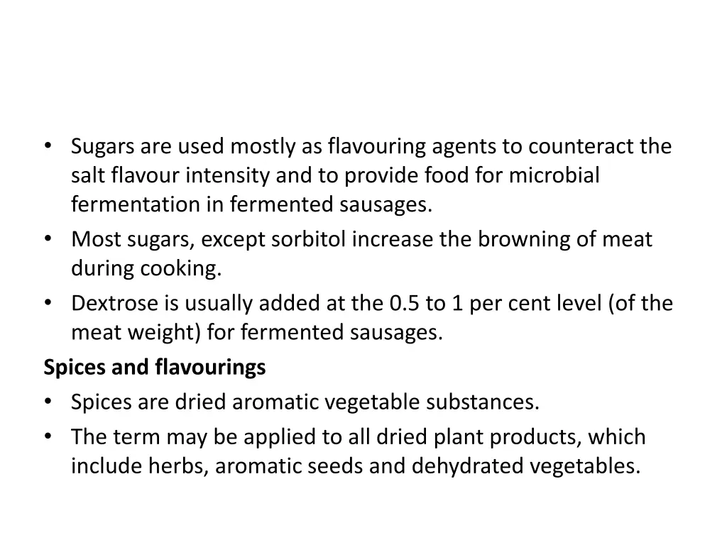 sugars are used mostly as flavouring agents