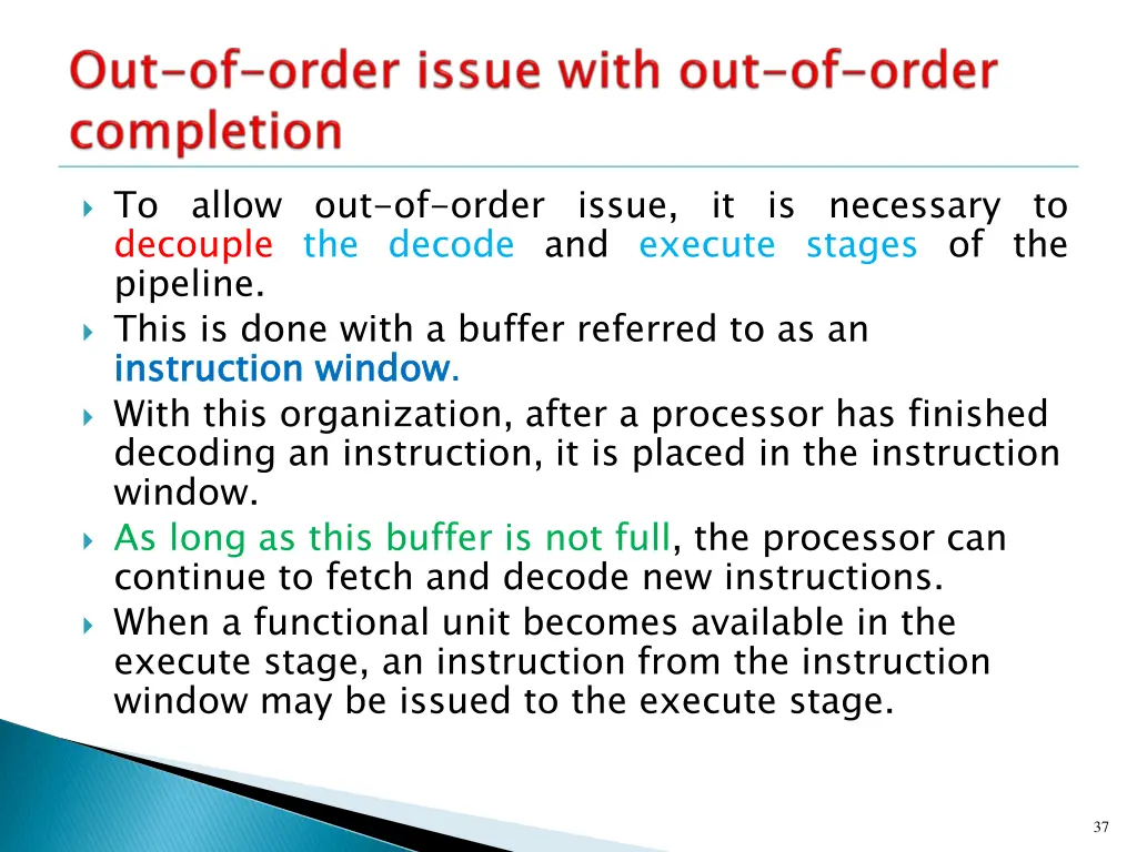 to allow out of order issue it is necessary