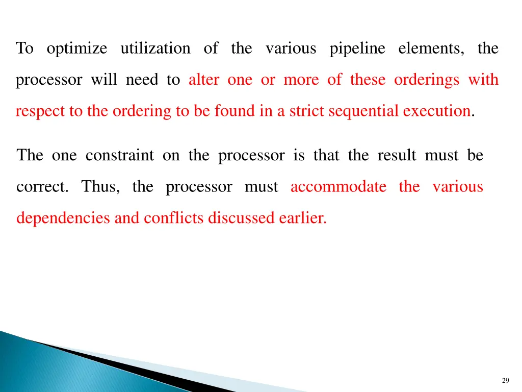 to optimize utilization of the various pipeline