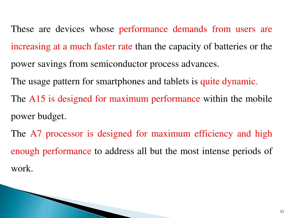 these are devices whose performance demands from