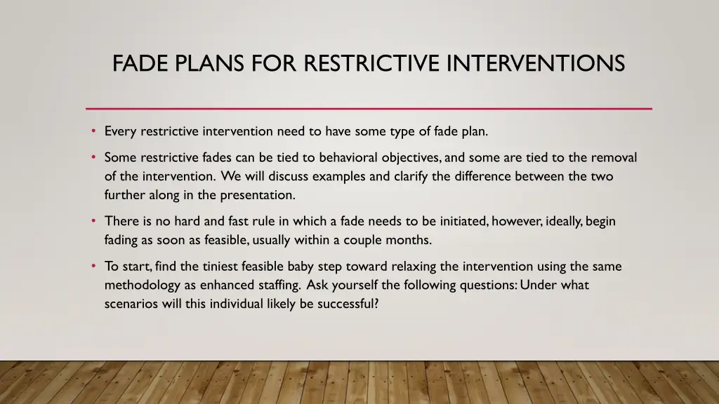 fade plans for restrictive interventions