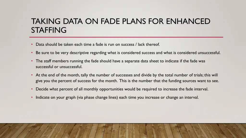 taking data on fade plans for enhanced staffing